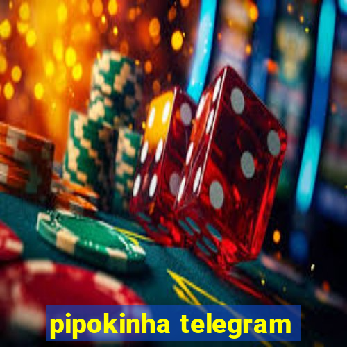 pipokinha telegram